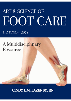 Art & Science of Foot Care, A Multidisciplinary Resource By Cindy Lazenby, RN